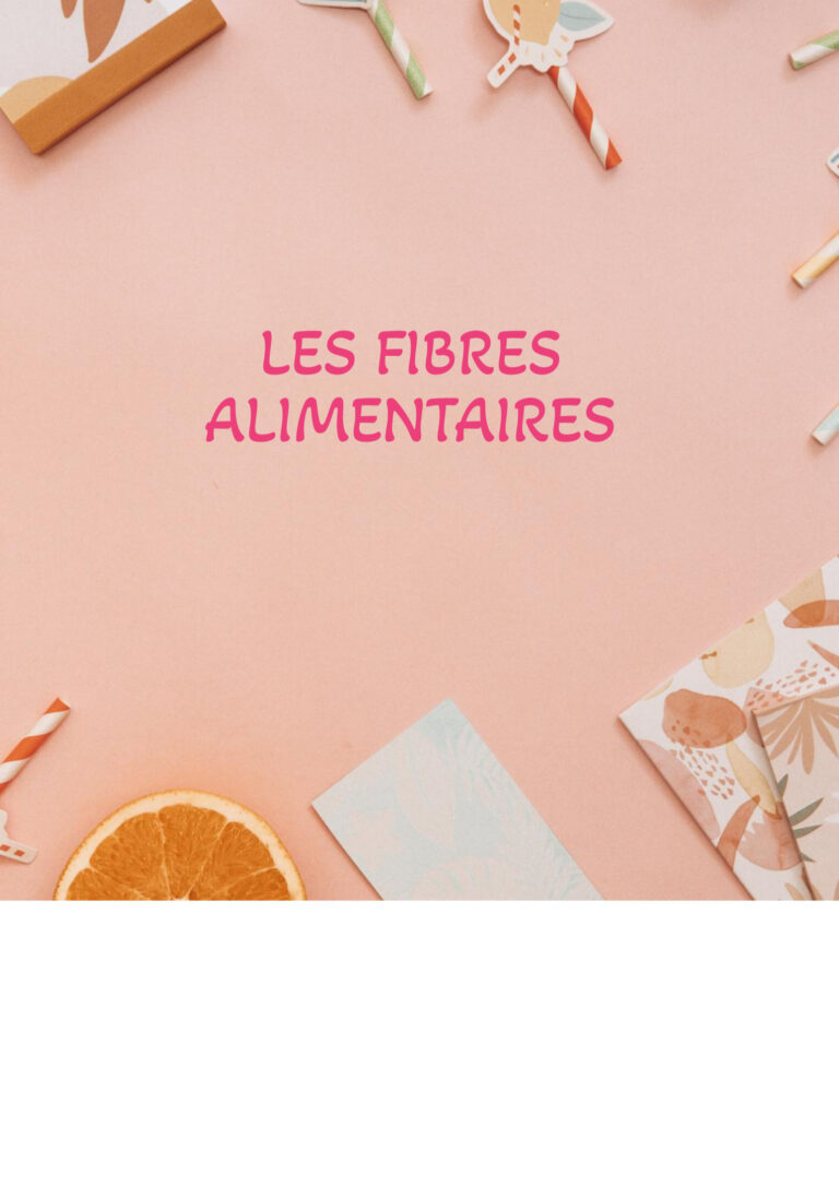 Nos conseils : les fibres alimentaires.