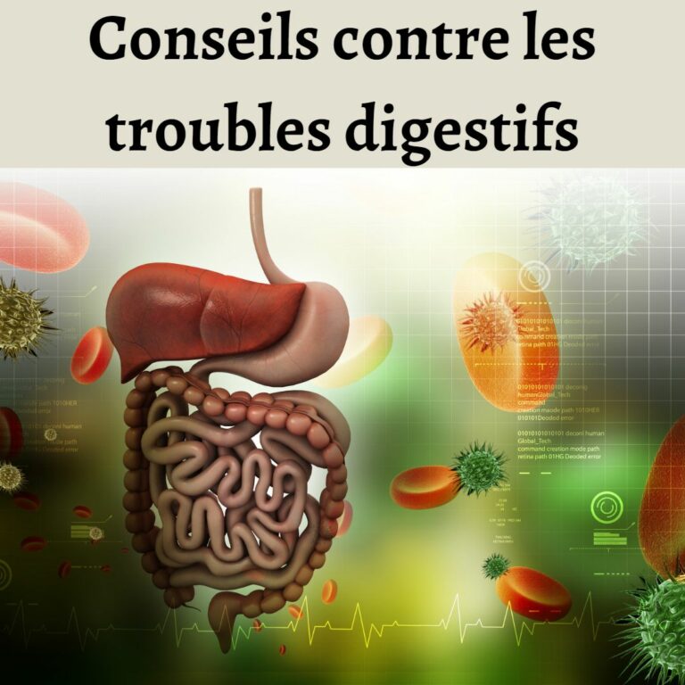 Conseils contre les troubles digestifs.
