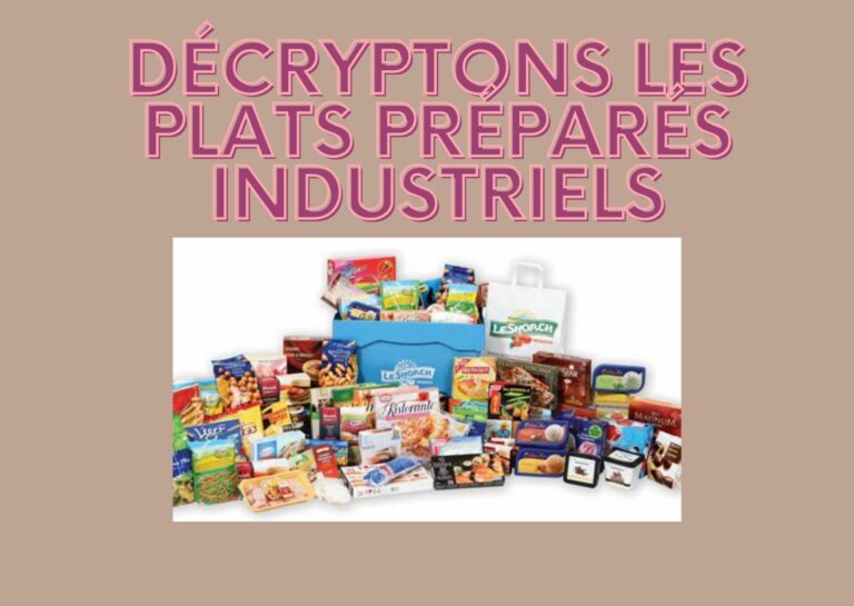 Les plats préparés industriels.