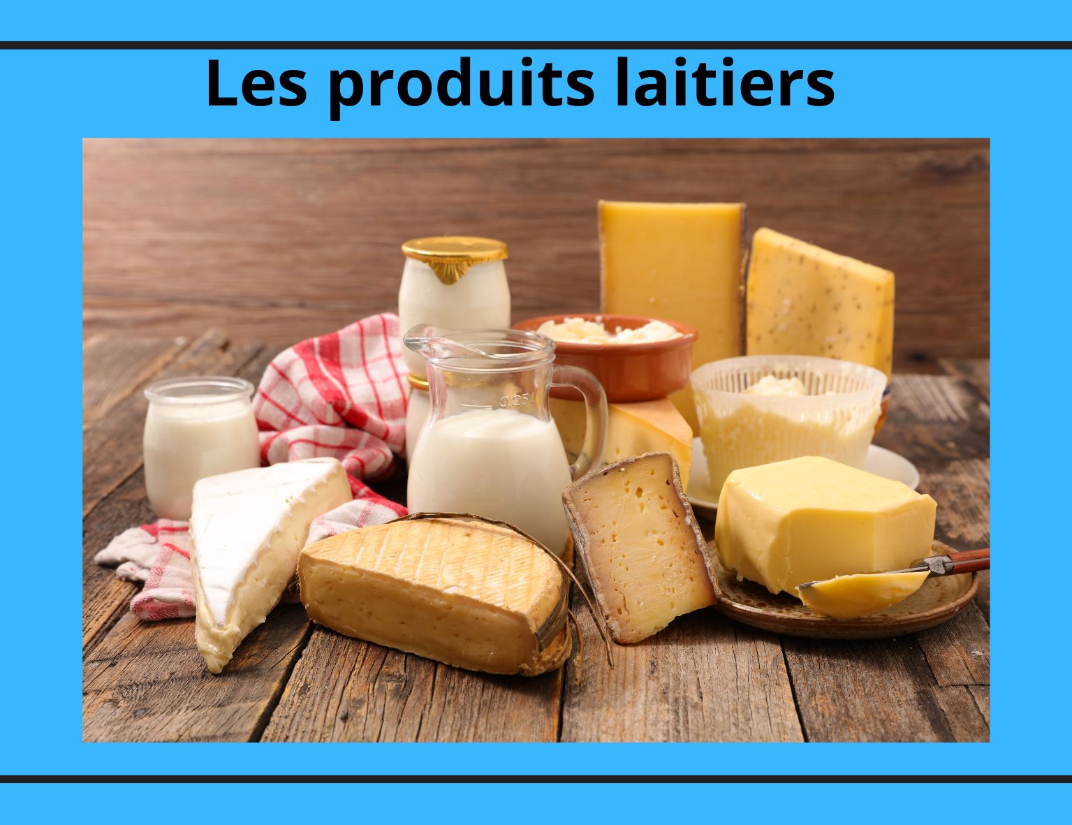 Les différents produits de la gamme des produits laitiers