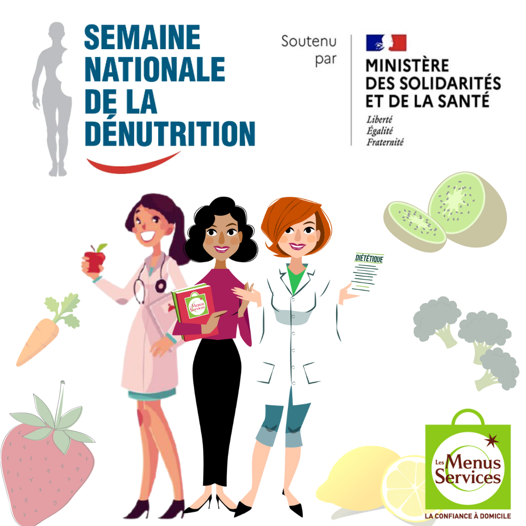 Affiche française promouvant la "Semaine Nationale de la Dénutrition". Elle présente trois professionnelles de la santé (qui pourraient être une médecin, une diététicienne et une nutritionniste) entourées d'aliments sains comme une fraise, une carotte, un kiwi, du citron et du brocoli. L'affiche est soutenue par le Ministère des Solidarités et de la Santé et mentionne "Les Menus Services".