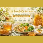 affiche promotionnelle chaleureuse intitulée « Les bienfaits du miel », mettant en avant des menus équilibrés pour la semaine du 18 au 24 mai 2026. L'illustration, très printanière, montre une assiette santé (poulet, légumes, céréales) entourée d'abeilles, de fleurs et d'un pot de miel, soulignant des valeurs de plaisir et de naturalité.
